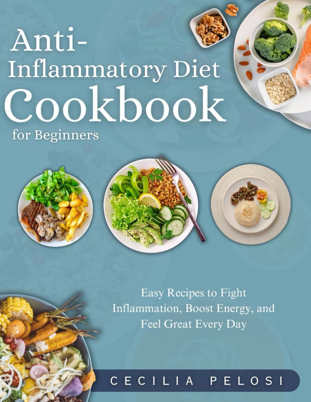 Anti-Inflammatory Diet Cookbook for Beginners